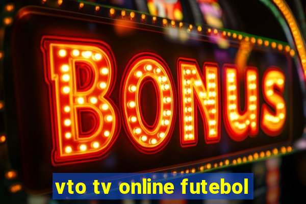 vto tv online futebol